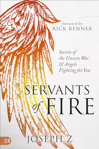 Servants of Fire: Unveiling the Hidden Battles and Angels as Your Allies