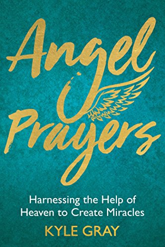 Angel Prayers: Your Path to Miracles, Happiness, and Inner Peace